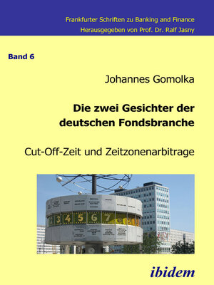 cover image of Die zwei Gesichter der deutschen Fondsbranche. Cut-Off-Zeit und Zeitzonenarbitrage